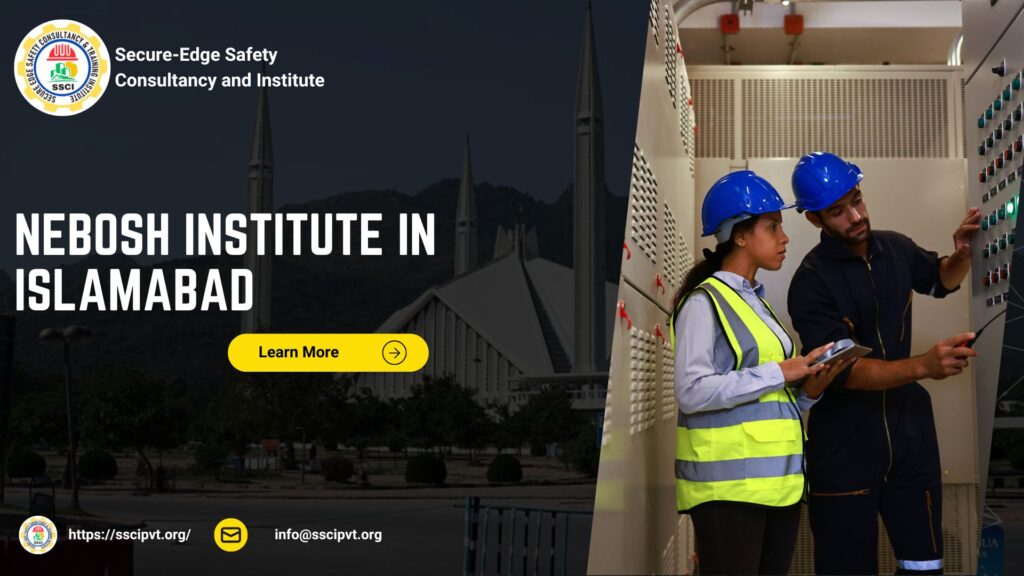 NEBOSH Institute in Islamabad – How to Choose the Right One